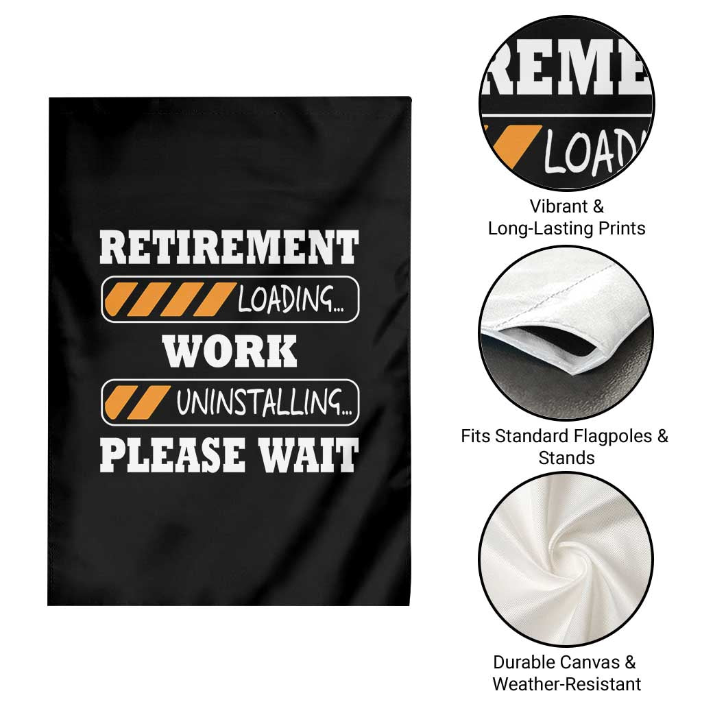 Retirement Loading Garden Flag Work Uninstalling Soon To Be Retired Retiring