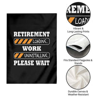 Retirement Loading Garden Flag Work Uninstalling Soon To Be Retired Retiring