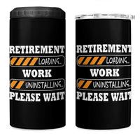 Retirement Loading 4 in 1 Can Cooler Tumbler Work Uninstalling Soon To Be Retired Retiring