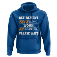 Retirement Loading Hoodie Work Uninstalling Soon To Be Retired Retiring