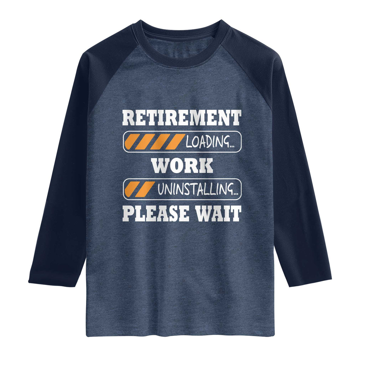 Retirement Loading Raglan Shirt Work Uninstalling Soon To Be Retired Retiring