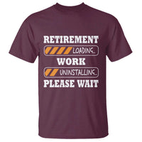 Retirement Loading T Shirt Work Uninstalling Soon To Be Retired Retiring