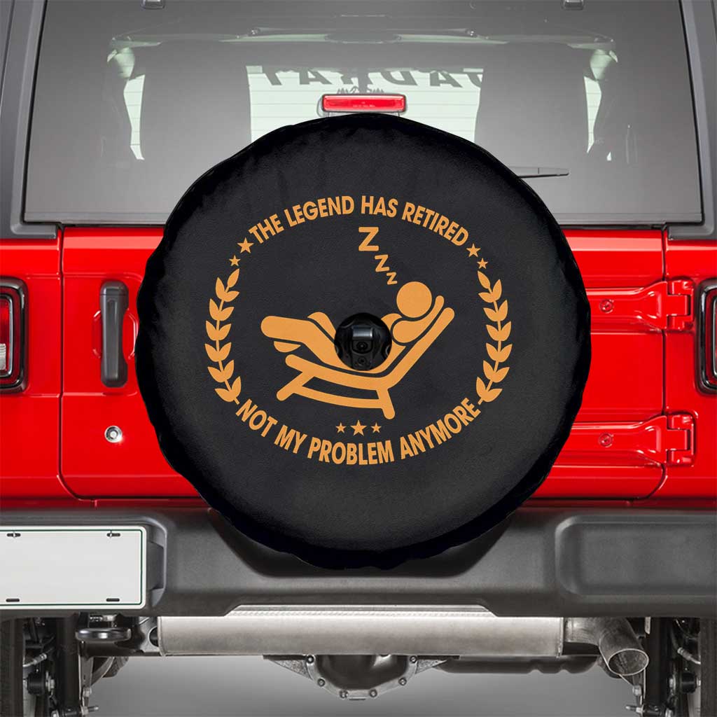 The Legend Has Retired Spare Tire Cover Not My Problem Anymore Funny Relax Time