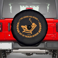 The Legend Has Retired Spare Tire Cover Not My Problem Anymore Funny Relax Time