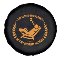 The Legend Has Retired Spare Tire Cover Not My Problem Anymore Funny Relax Time