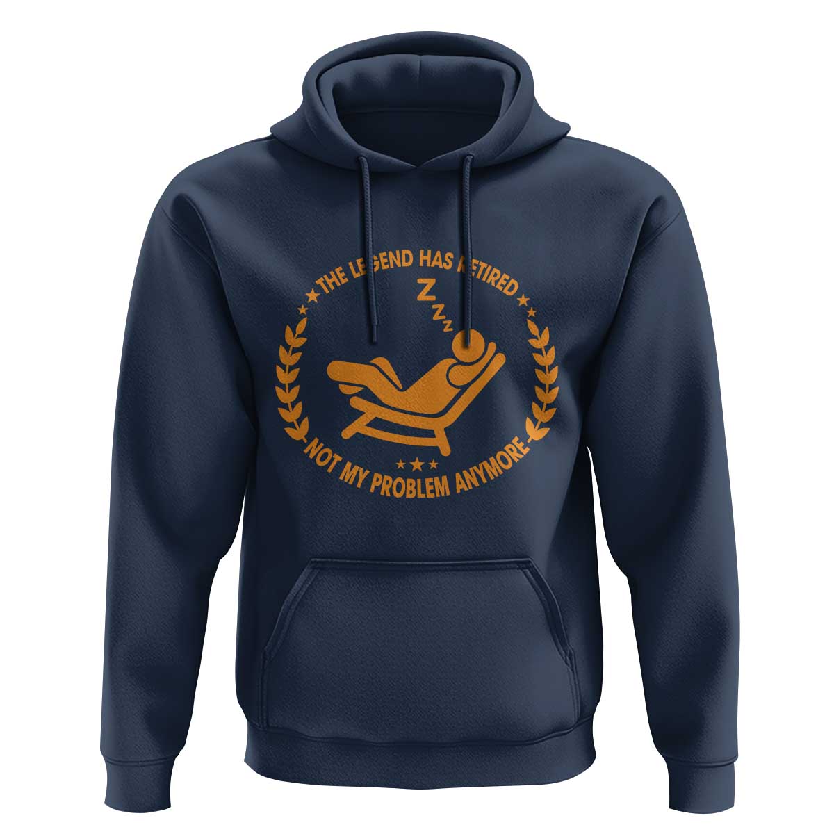 The Legend Has Retired Hoodie Not My Problem Anymore Funny Relax Time