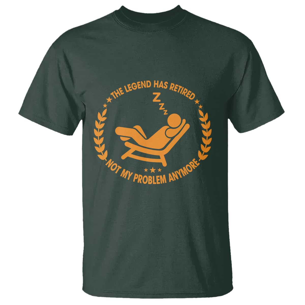 The Legend Has Retired T Shirt Not My Problem Anymore Funny Relax Time