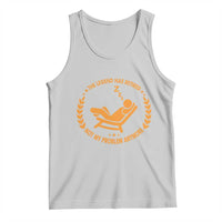 The Legend Has Retired Tank Top Not My Problem Anymore Funny Relax Time