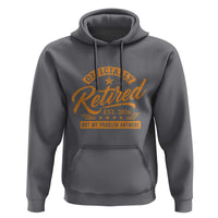Official Retired 2026 Hoodie Not My Problem Anymore Retro Vintage Retiring