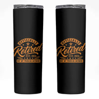 Official Retired 2026 Skinny Tumbler Not My Problem Anymore Retro Vintage Retiring