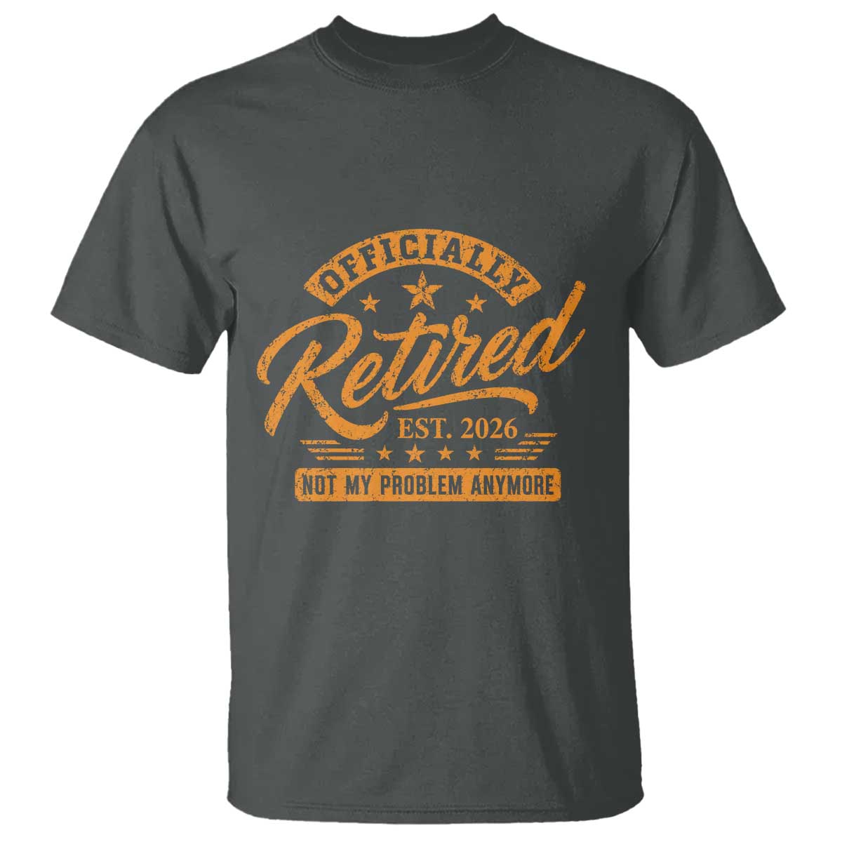 Official Retired 2026 T Shirt Not My Problem Anymore Retro Vintage Retiring