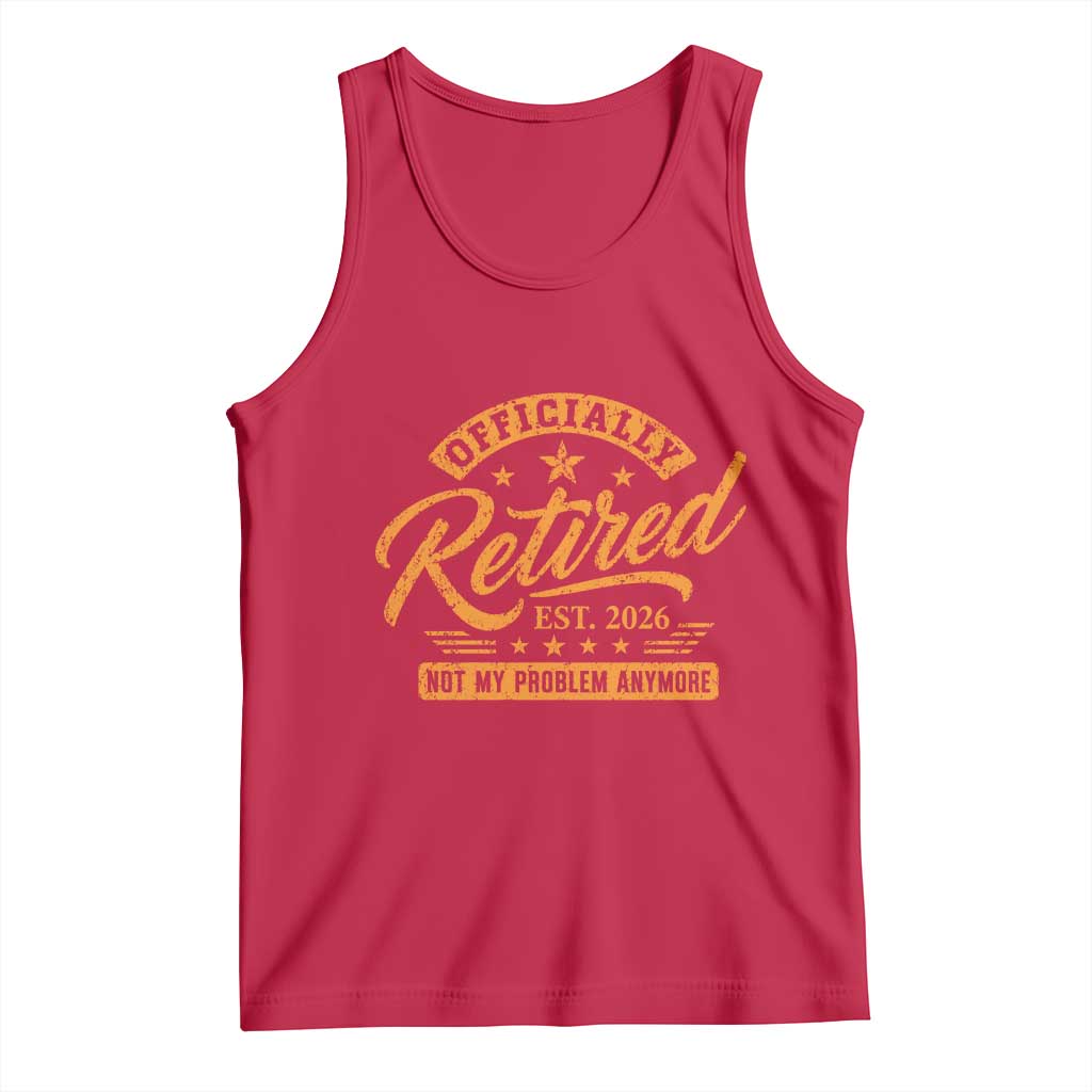 Official Retired 2026 Tank Top Not My Problem Anymore Retro Vintage Retiring