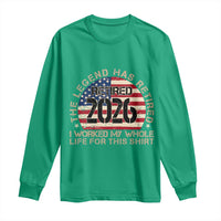 The Legend Has Retired 2026 Long Sleeve Shirt American Flag Coworker Retirement Gifts I Worked My Whole Life For This