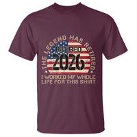The Legend Has Retired 2026 T Shirt American Flag Coworker Retirement Gifts I Worked My Whole Life For This
