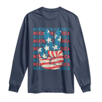No Kings In America Long Sleeve Shirt USA Flag Peace Sign Hand 4th of July Patriotic - Wonder Print Shop