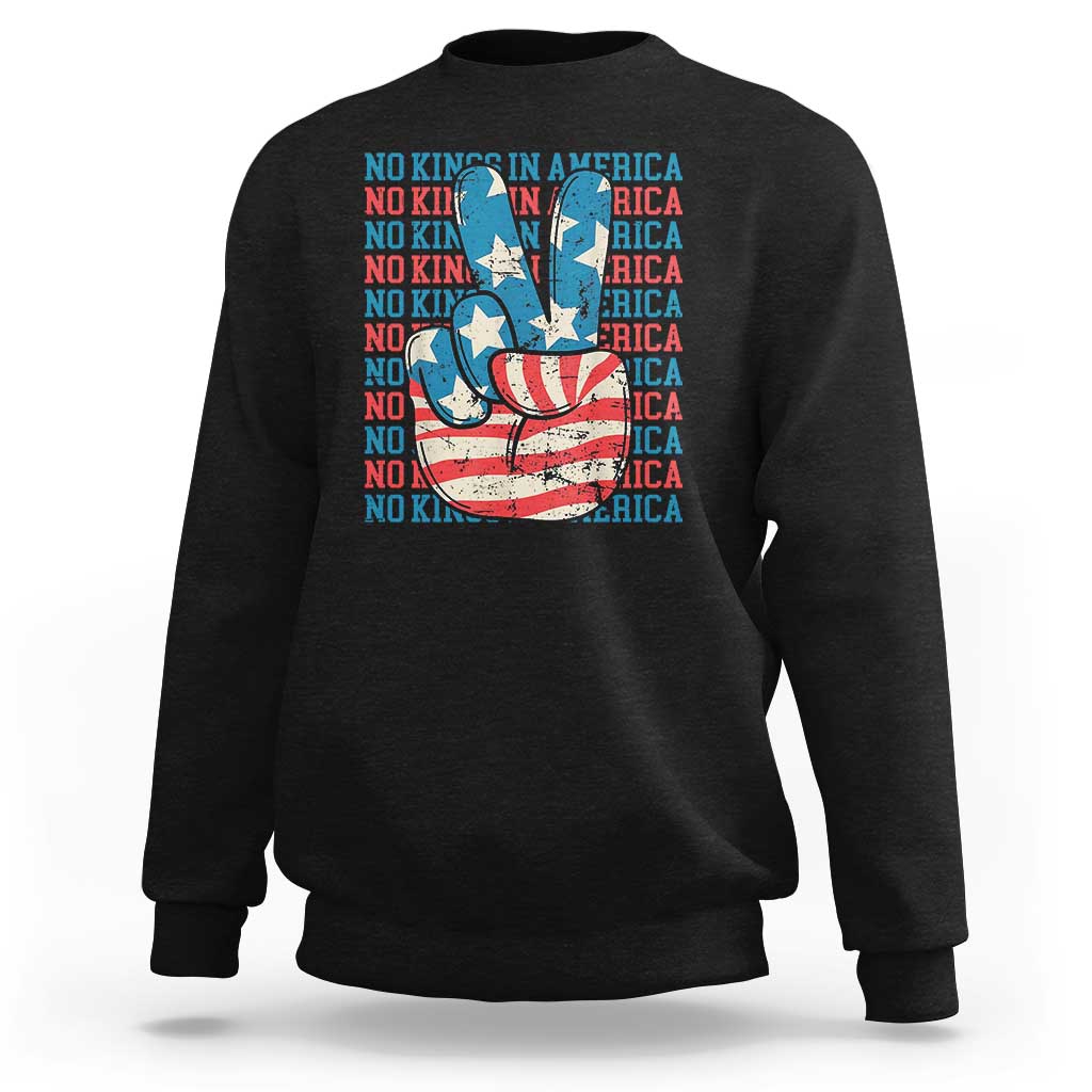 No Kings In America Sweatshirt USA Flag Peace Sign Hand 4th of July Patriotic - Wonder Print Shop