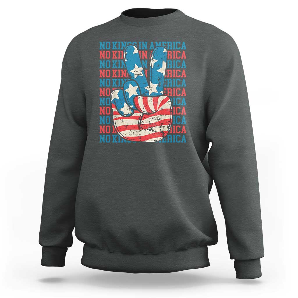 No Kings In America Sweatshirt USA Flag Peace Sign Hand 4th of July Patriotic - Wonder Print Shop