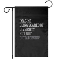 Imagine Being Scared Of Diversity But Not Dictatorship Garden Flag Retro Vintage - Wonder Print Shop
