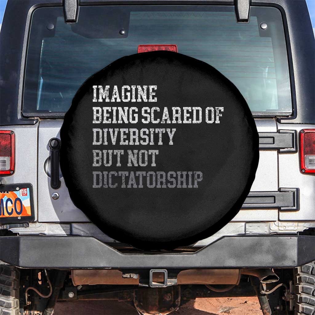 Imagine Being Scared Of Diversity But Not Dictatorship Spare Tire Cover Retro Vintage - Wonder Print Shop