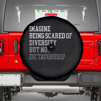 Imagine Being Scared Of Diversity But Not Dictatorship Spare Tire Cover Retro Vintage - Wonder Print Shop