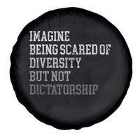 Imagine Being Scared Of Diversity But Not Dictatorship Spare Tire Cover Retro Vintage - Wonder Print Shop