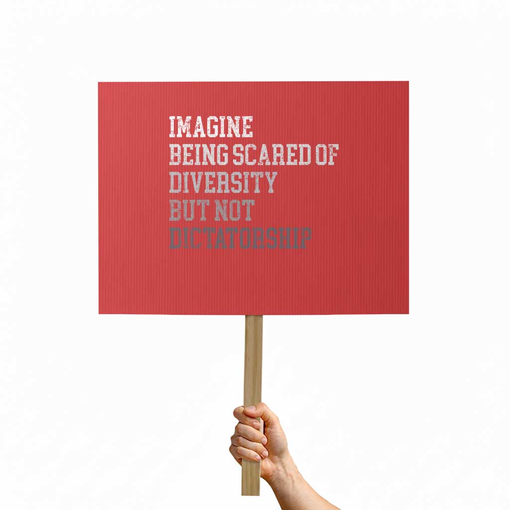 Imagine Being Scared Of Diversity But Not Dictatorship Protest Sign Retro Vintage - Wonder Print Shop