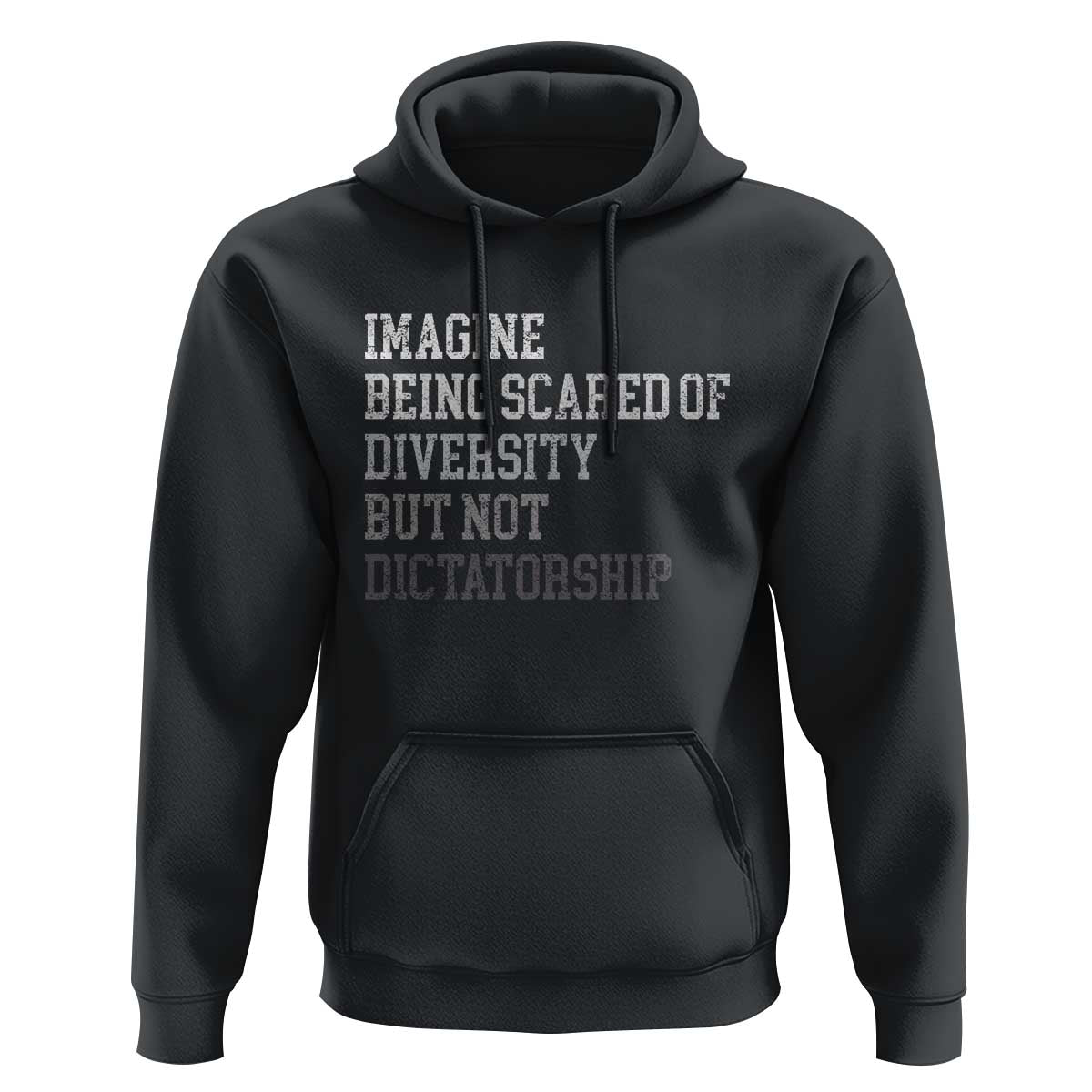Imagine Being Scared Of Diversity But Not Dictatorship Hoodie Retro Vintage - Wonder Print Shop