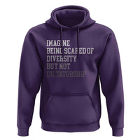 Imagine Being Scared Of Diversity But Not Dictatorship Hoodie Retro Vintage - Wonder Print Shop