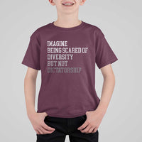 Imagine Being Scared Of Diversity But Not Dictatorship T Shirt For Kid Retro Vintage - Wonder Print Shop