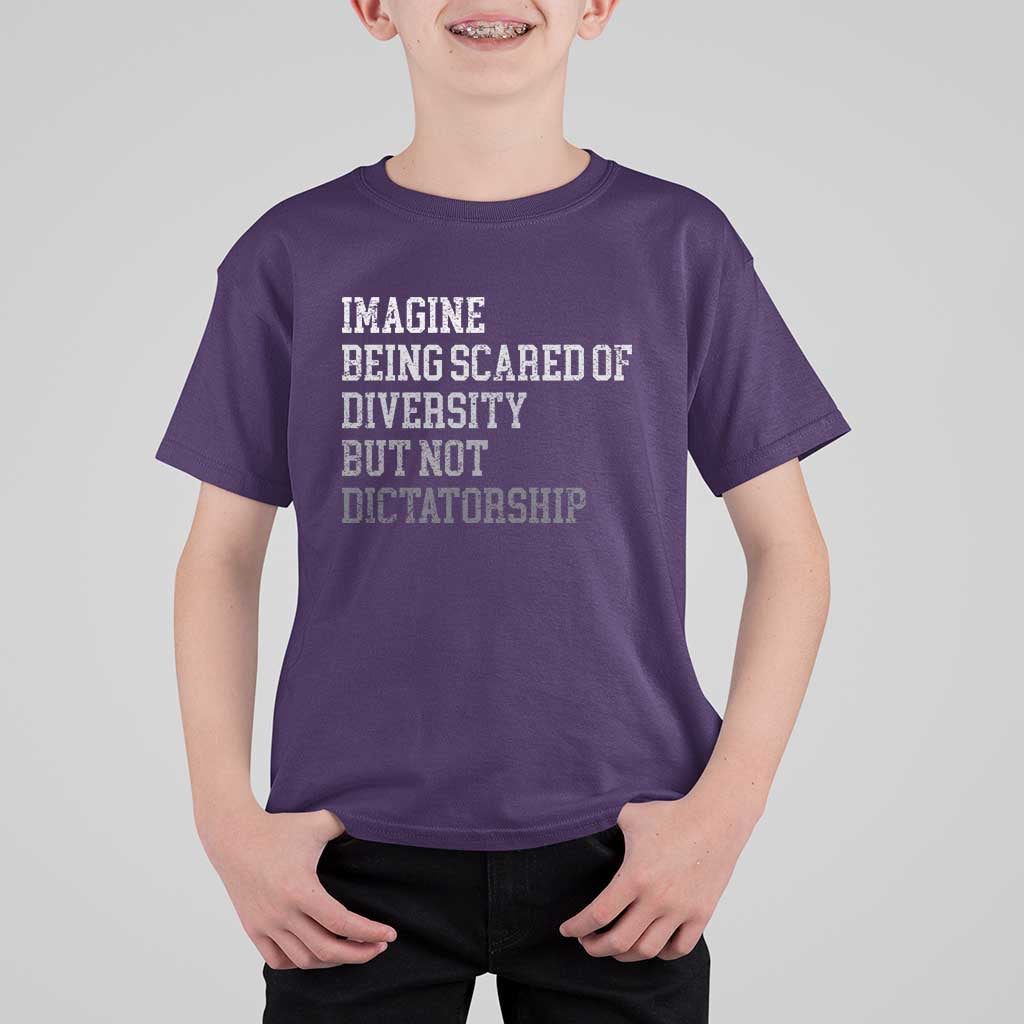 Imagine Being Scared Of Diversity But Not Dictatorship T Shirt For Kid Retro Vintage - Wonder Print Shop