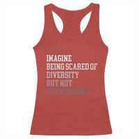 Imagine Being Scared Of Diversity But Not Dictatorship Racerback Tank Top Retro Vintage - Wonder Print Shop