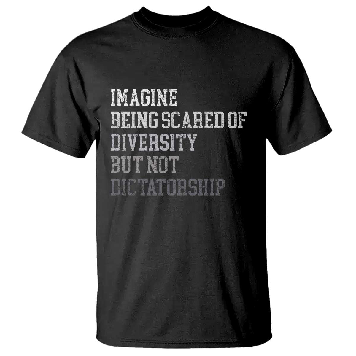 Imagine Being Scared Of Diversity But Not Dictatorship T Shirt Retro Vintage - Wonder Print Shop