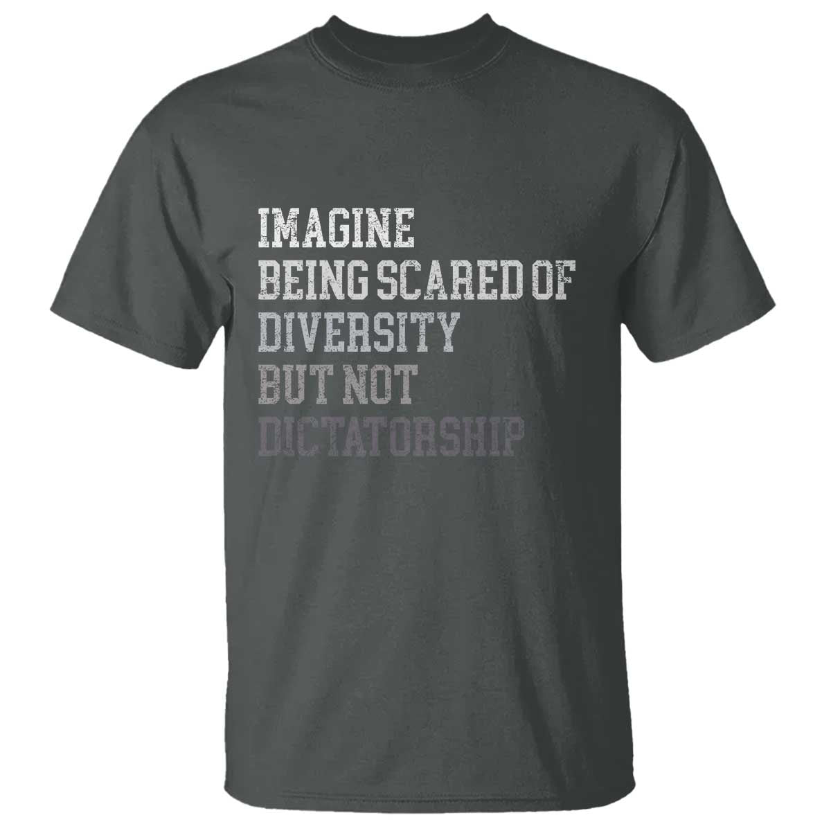 Imagine Being Scared Of Diversity But Not Dictatorship T Shirt Retro Vintage - Wonder Print Shop
