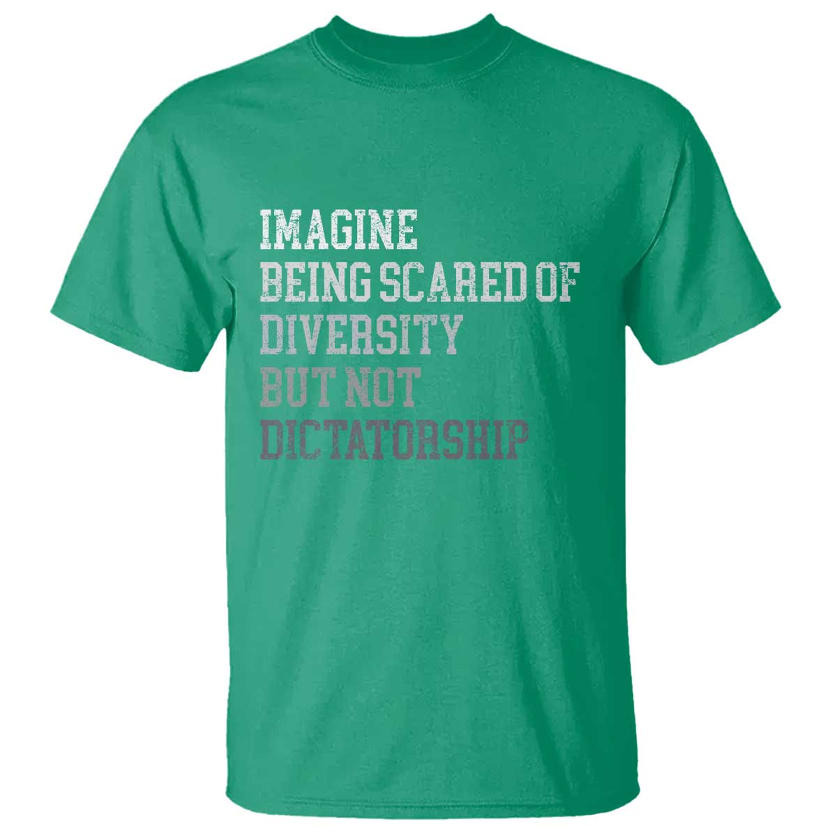 Imagine Being Scared Of Diversity But Not Dictatorship T Shirt Retro Vintage - Wonder Print Shop
