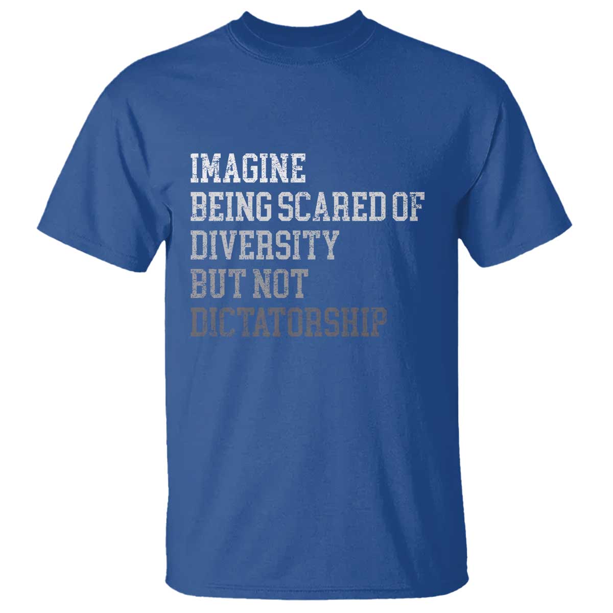 Imagine Being Scared Of Diversity But Not Dictatorship T Shirt Retro Vintage - Wonder Print Shop