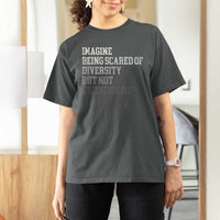 Imagine Being Scared Of Diversity But Not Dictatorship T Shirt For Women Retro Vintage - Wonder Print Shop