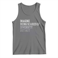 Imagine Being Scared Of Diversity But Not Dictatorship Tank Top Retro Vintage - Wonder Print Shop