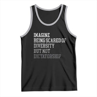 Imagine Being Scared Of Diversity But Not Dictatorship Tank Top Retro Vintage - Wonder Print Shop