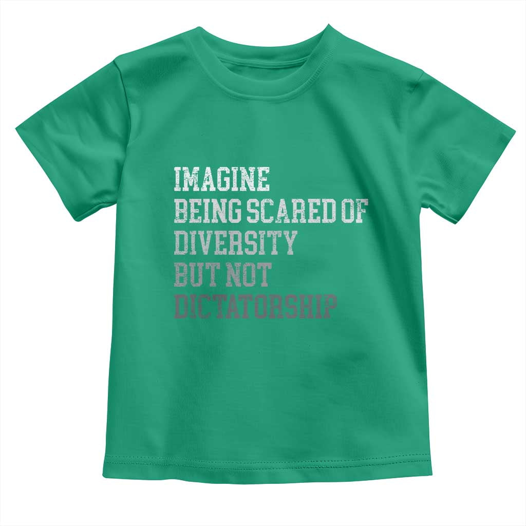 Imagine Being Scared Of Diversity But Not Dictatorship Toddler T Shirt Retro Vintage - Wonder Print Shop