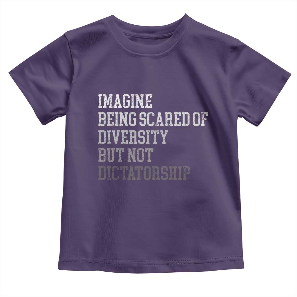 Imagine Being Scared Of Diversity But Not Dictatorship Toddler T Shirt Retro Vintage - Wonder Print Shop