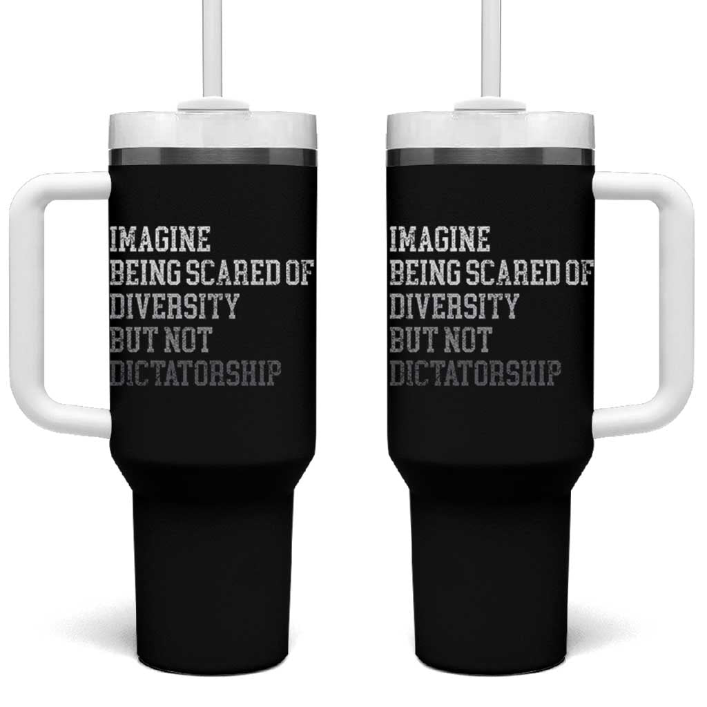 Imagine Being Scared Of Diversity But Not Dictatorship Tumbler With Handle Retro Vintage - Wonder Print Shop