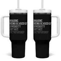 Imagine Being Scared Of Diversity But Not Dictatorship Tumbler With Handle Retro Vintage - Wonder Print Shop