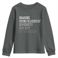Imagine Being Scared Of Diversity But Not Dictatorship Youth Sweatshirt Retro Vintage - Wonder Print Shop