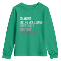 Imagine Being Scared Of Diversity But Not Dictatorship Youth Sweatshirt Retro Vintage - Wonder Print Shop