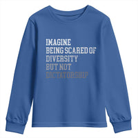 Imagine Being Scared Of Diversity But Not Dictatorship Youth Sweatshirt Retro Vintage - Wonder Print Shop