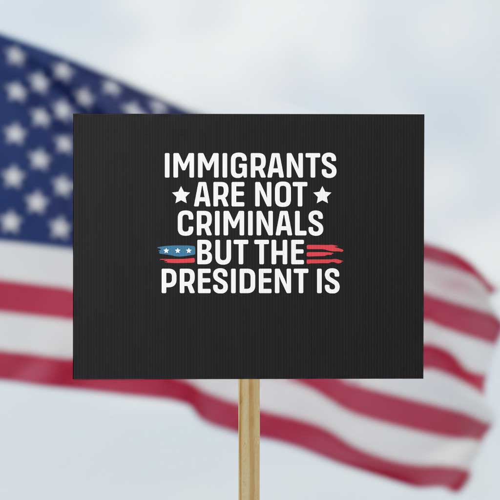 Pro Immigration Protest Sign Social Justice Anti Racism - Wonder Print Shop