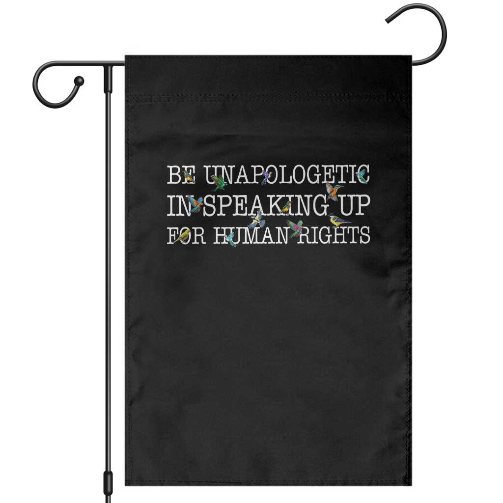 Unapologetic Speaking For Human Rights Garden Flag Positive Message Protest Bird Diversity - Wonder Print Shop
