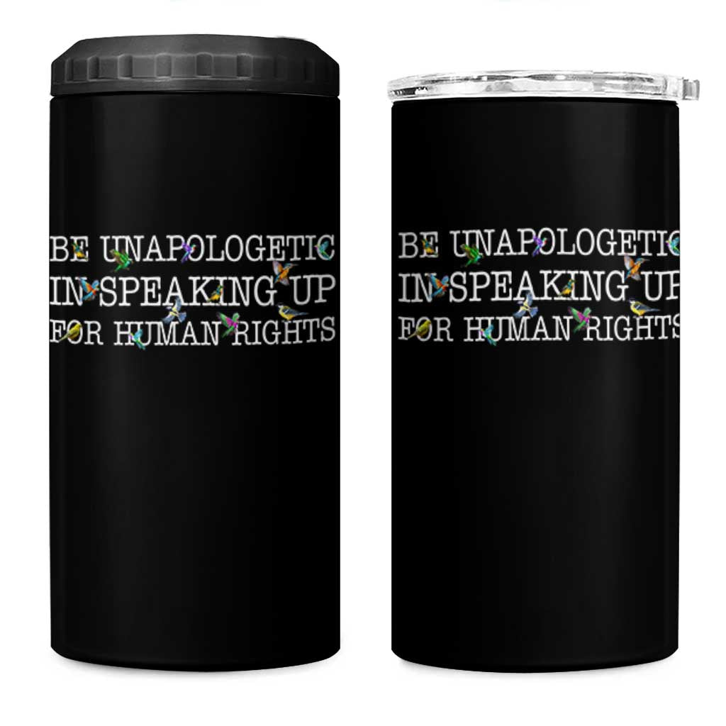 Unapologetic Speaking For Human Rights 4 in 1 Can Cooler Tumbler Positive Message Protest Bird Diversity - Wonder Print Shop