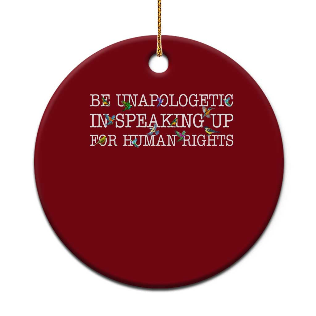 Unapologetic Speaking For Human Rights Ceramic Ornament Positive Message Protest Bird Diversity - Wonder Print Shop