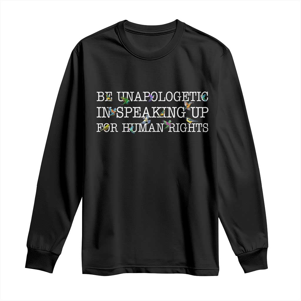 Unapologetic Speaking For Human Rights Long Sleeve Shirt Positive Message Protest Bird Diversity - Wonder Print Shop